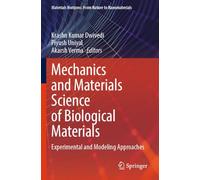 Mechanics and Materials Science of Biological Materials: Experimental and Modeling Approaches