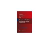 Mechanics And Model-Based Control Of Smart Materials And Structures