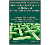 Mechanics And Physics Of Solids At Micro- And Nano-Scales