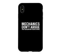 Mechanics Don’t Argue They Explain Why You are Stupid Coque pour iPhone XS Max
