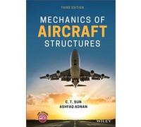Mechanics of Aircraft Structures by Ashfaq Adnan C. T. Sun Ashfaq Adnan (Auteur)
