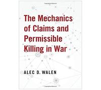 Mechanics Of Claims And Permissible Killing In War