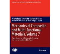 Mechanics Of Composite And Multi-Functional Materials, Volume 7