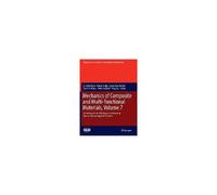 Mechanics Of Composite And Multi-Functional Materials, Volume 7