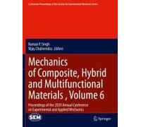 Mechanics Of Composite, Hybrid And Multifunctional Materials , Volume 6