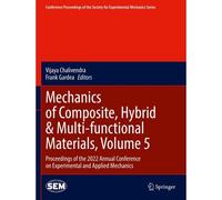 Mechanics Of Composite, Hybrid & Multi-Functional Materials, Volume 5