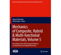 Mechanics Of Composite, Hybrid & Multi-Functional Materials, Volume 5