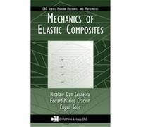 Mechanics of Elastic Composites, Modern Mathematics and Mechanics E. Soos, Eduard-Marius Craciun, N. Cristescu, Nicolaie Dan Cristescu (Auteur)