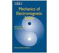 Mechanics Of Electromagnetic Solids