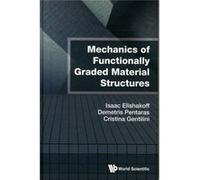 Mechanics Of Functionally Graded Material Structures (Hardcover) Isaac Elishakoff, (Auteur)
