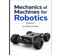Mechanics of Machines for Robotics Volume 1: Motion Control Fundamentals