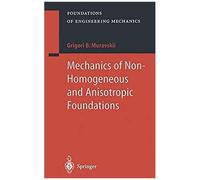 Mechanics Of Non-Homogeneous And Anisotropic Foundations