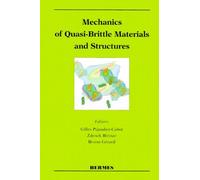 Mechanics Of Quasi-Brittle Materials And Structures - A Volume In Honour Of Prof - Zdenek P. Bazant 60th Birthday, - Papers Presented At The Workshop On Mechanics Of Quasi-Brittle Materials... | Occas