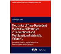 Mechanics Of Time-Dependent Materials And Processes In Conventional And Multifunctional Materials, Volume 3