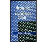 Mechanics of Viscoelastic Solids Aleksey D. Drozdov (Auteur)