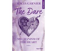 Mechanism of the heart - Tome 01 The Dare - Alicia Garnier - Hugo Roman - ebook (ePub) - Roman
