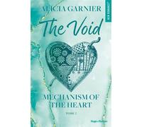 Mechanism of the heart - Tome 02 The Void - Alicia Garnier - Hugo Roman - ebook (ePub) - Roman