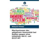 Mechanismen der adaptiven Immunität bei Ratten gegen eine Infektion mit E. coli O157:H7
