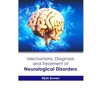 Mechanisms, Diagnosis And Treatment Of Neurological Disorders