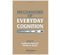 Mechanisms Of Everyday Cognition
