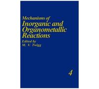 Mechanisms Of Inorganic And Organometallic Reactions Volume 4