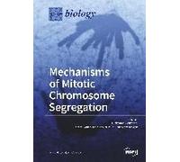 Mechanisms Of Mitotic Chromosome Segregation