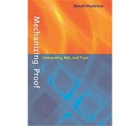Mechanizing Proof, Inside Technology Series Donald Mackenzie (Auteur)