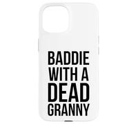 Méchant avec Un Dicton Sarcastique drôle de Grand-mère Morte Coque pour iPhone 15