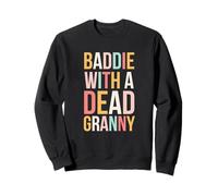 Méchant avec Une Grand-mère Morte drôle Sarcastique Disant Mignon Sweatshirt