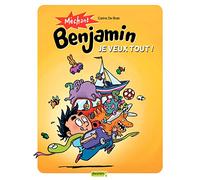Méchant Benjamin - Tome 5 - Je veux tout !