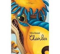 Méchant Charles Philippe-Henri Turin (Illustration), Alex Cousseau (Auteur)
