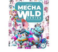 MechaWild Series: Animal Robots Coloring Book 3 Featuring 20 Cute Animals for Kids, Teens and Adults