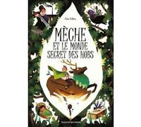 Mèche et le monde secret des Hobs Tim Ellis (Auteur), Marion Roman (Traduction), Gabrielle Berger (Illustration)