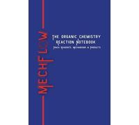 MechFlow: The Organic Chemistry Reaction Notebook