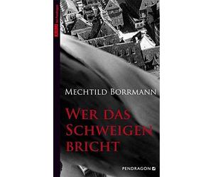 Mechtild Borrma Wer das Schweigen bricht: Ausgezeichnet mit dem deutsche (Poche)