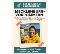 Mecklenburg-Vorpommern: Schöne Küsten, nüchterne Menschen und Service als Abenteuerbegriff. Der erfundene Reiseführer