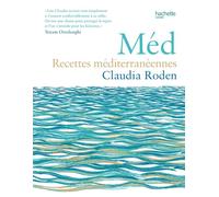 Med Recettes méditerranéennes - Claudia Roden - Hachette Pratique - relié - Beau livre