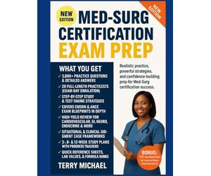MED-SURG CERTIFICATION EXAM PREP: Step-by-step strategies with 20 full-length practice tests and 3,000+ exam-style Q&As