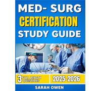 MED-SURG CERTIFICATION STUDY GUIDE 2025-2026: Your Complete Exam Prep to Mastering Medical- Surgical Nursing and Achieving CMSRN Certificate With 3 Full-Length Question and Answer