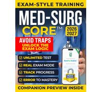 MED-SURG CORE™: Knowing the Content Isn't Enough-Build Clinical Judgment, Master Exam Logic, Strengthen Clinical Reasoning & Make Safer Clinical Decisions for CMSRN® & ANCC®