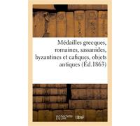 Médailles grecques, romaines, sassanides, byzantines et cafiques, objets antiques - Camille Rollin - Hachette Bnf - broché - Livre
