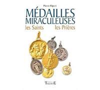 Médailles Miraculeuses : Les Saints, les prières 61 médailles de protection expliquées avec leur histoire et leurs pouvoirs