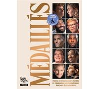 Médaillés - Photos et témoignages inédits de champions et championnes des jeux de Paris 2024