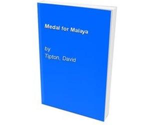 Medal for Malaya Tipton, David (Auteur)