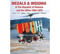 Medals and Insignia of the Republic of Vietnam and Her Allies 1950-1975