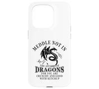 Meddle Not in The Affairs of Dragons Coque pour iPhone 15 Pro