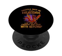 Meddle Not in The Affairs of Dragons for You are Crunchy PopSockets PopGrip Adhésif