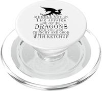Meddle Not in The Affairs of Dragons Funny Dragon PopSockets PopGrip pour MagSafe