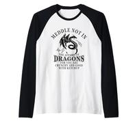 Meddle Not in The Affairs of Dragons Manche Raglan