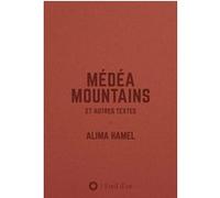 Médéa Mountains Alima Hamel (Auteur), Aurélien Bory (Préface)